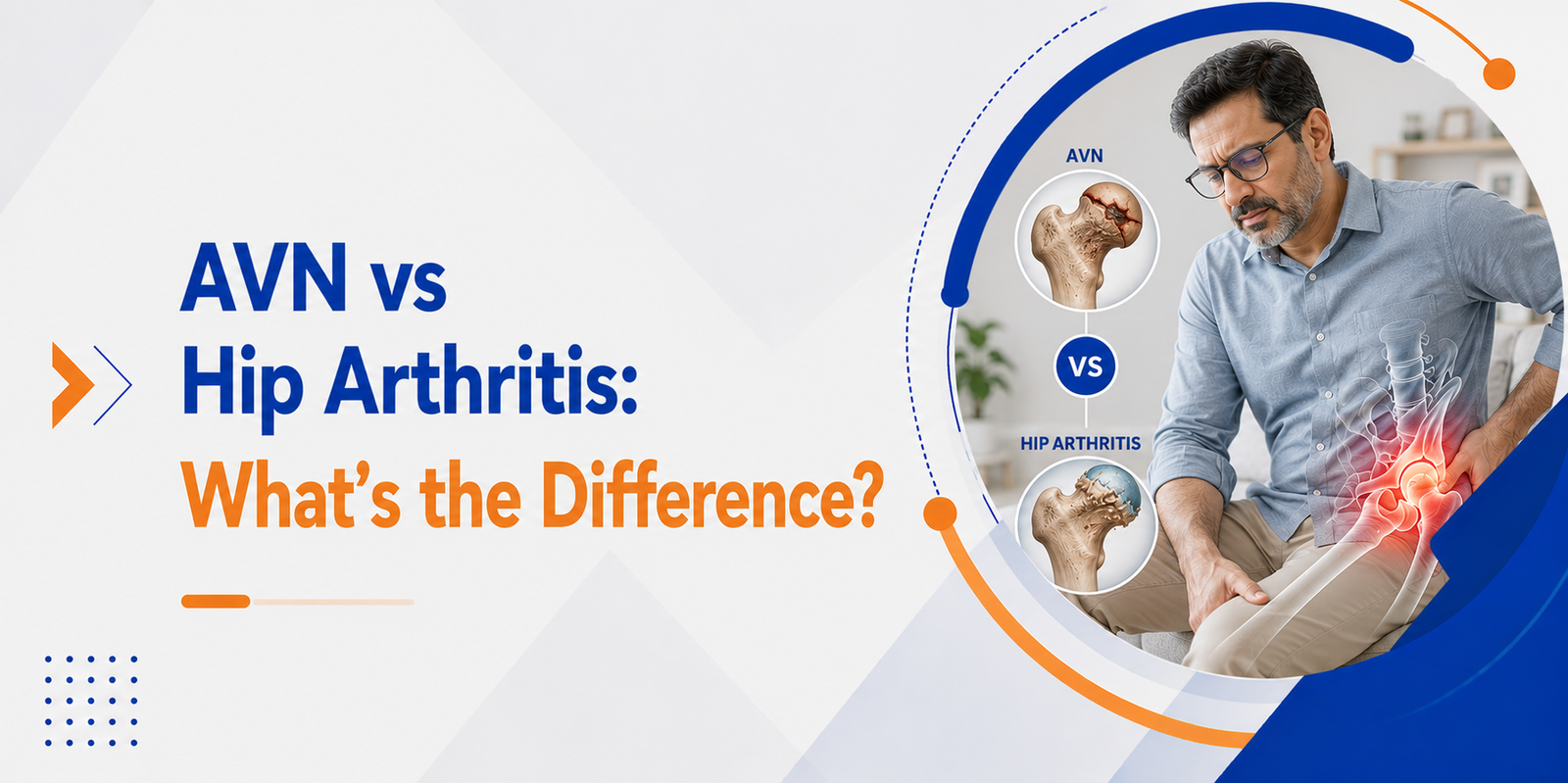 AVN vs Hip Arthritis: What’s the Difference?