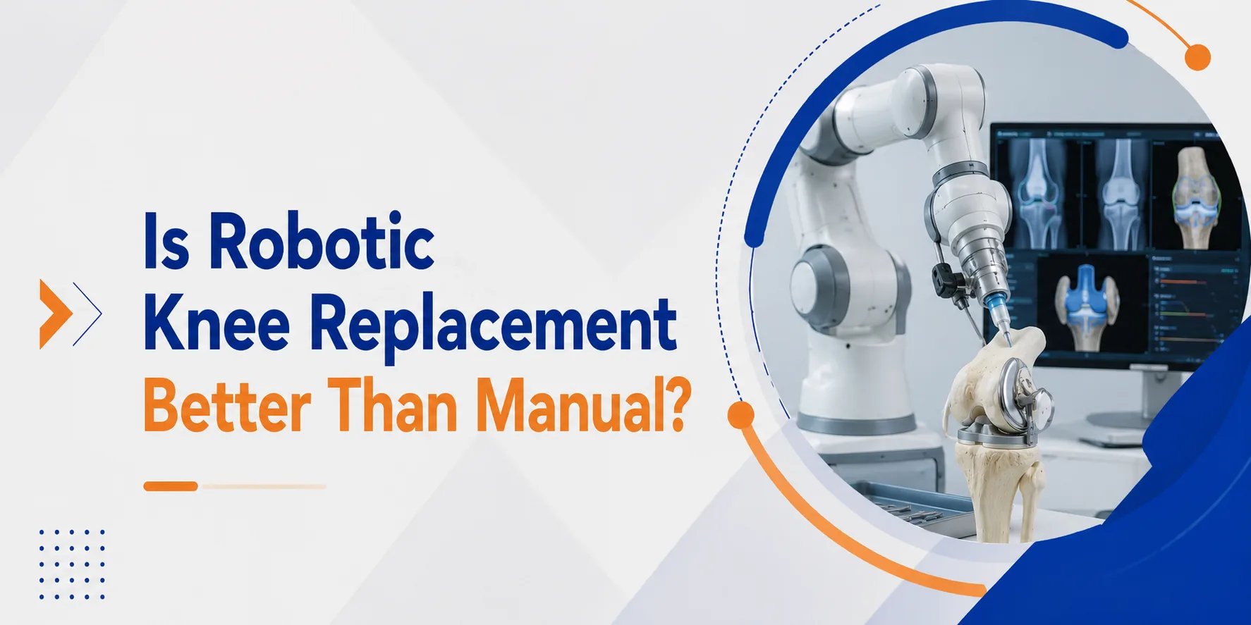 Is Robotic Knee Replacement Better Than Manual?