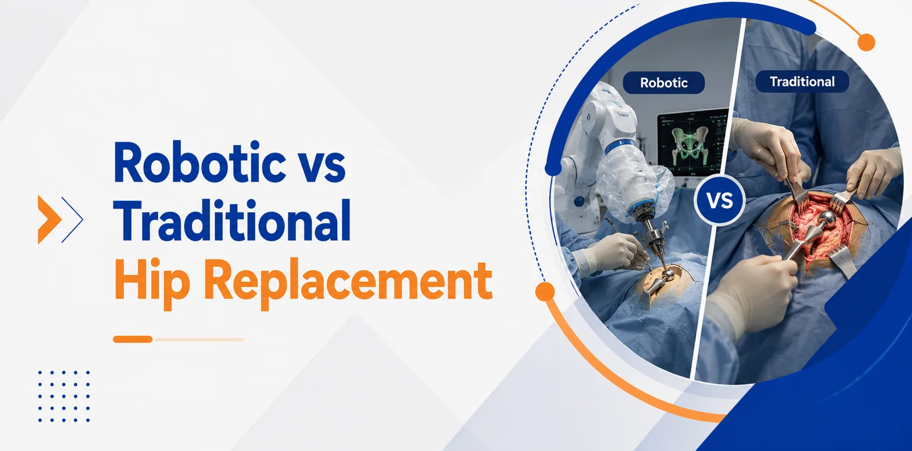 Robotic vs Traditional Hip Replacement