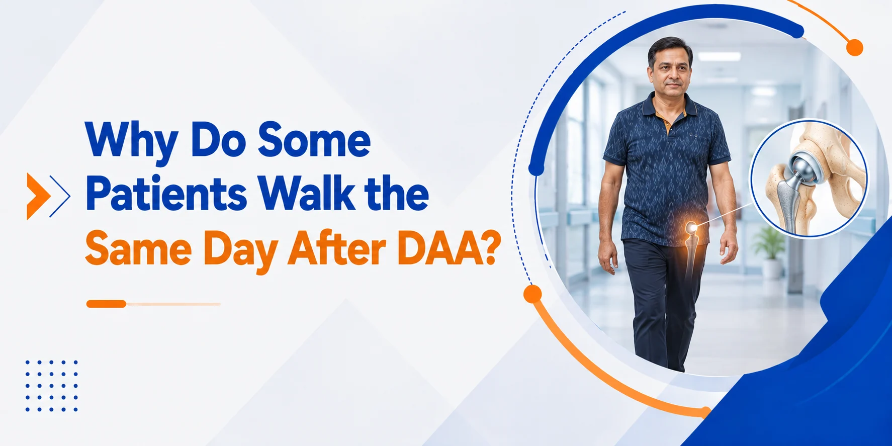 Why Do Some Patients Walk the Same Day After DAA?